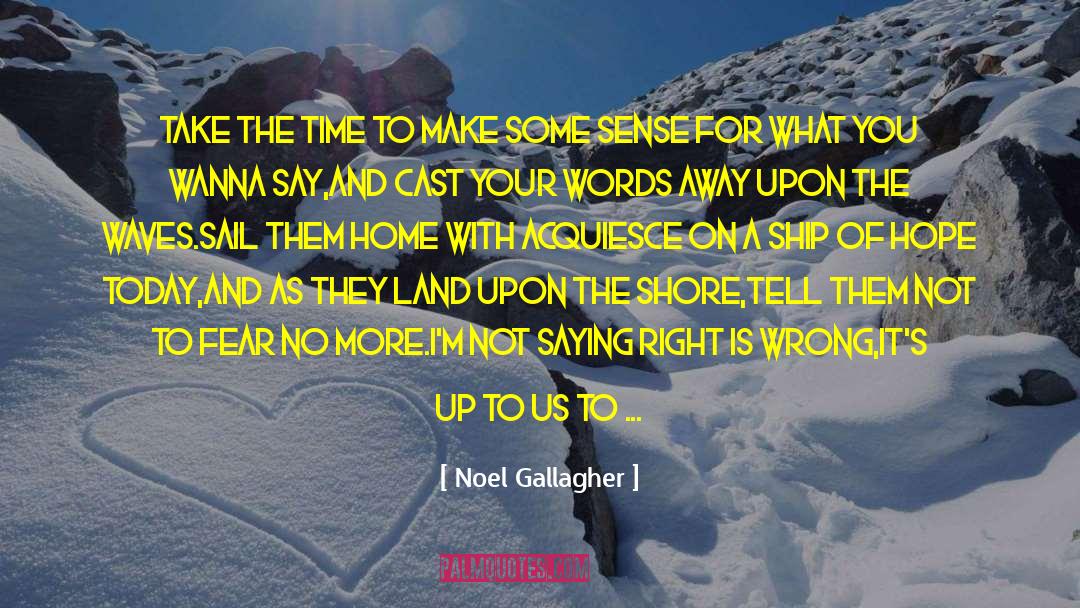 Message Of Hope quotes by Noel Gallagher