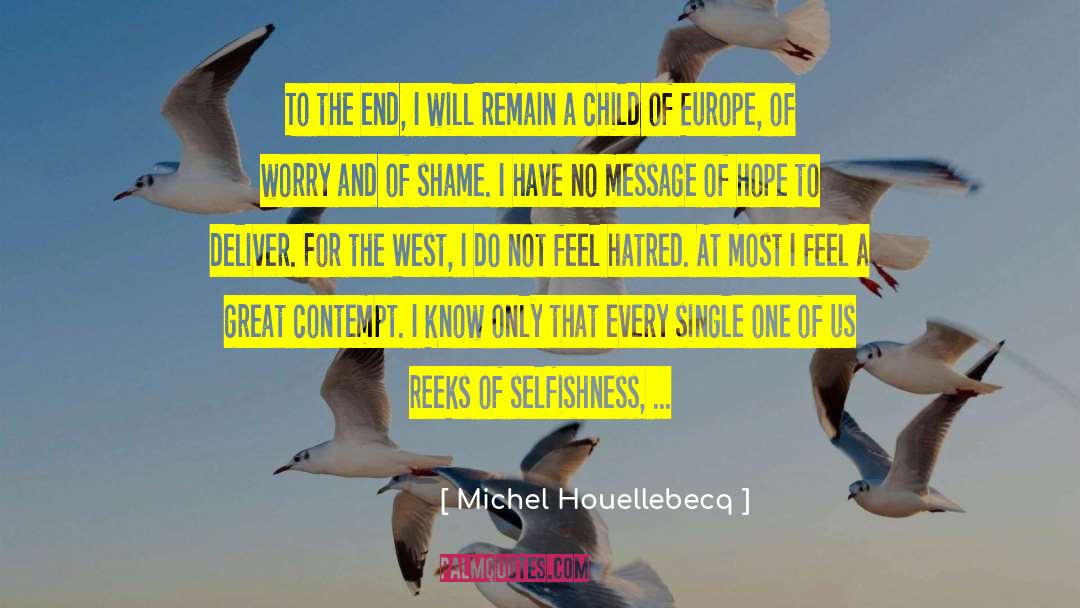 Message Of Hope quotes by Michel Houellebecq
