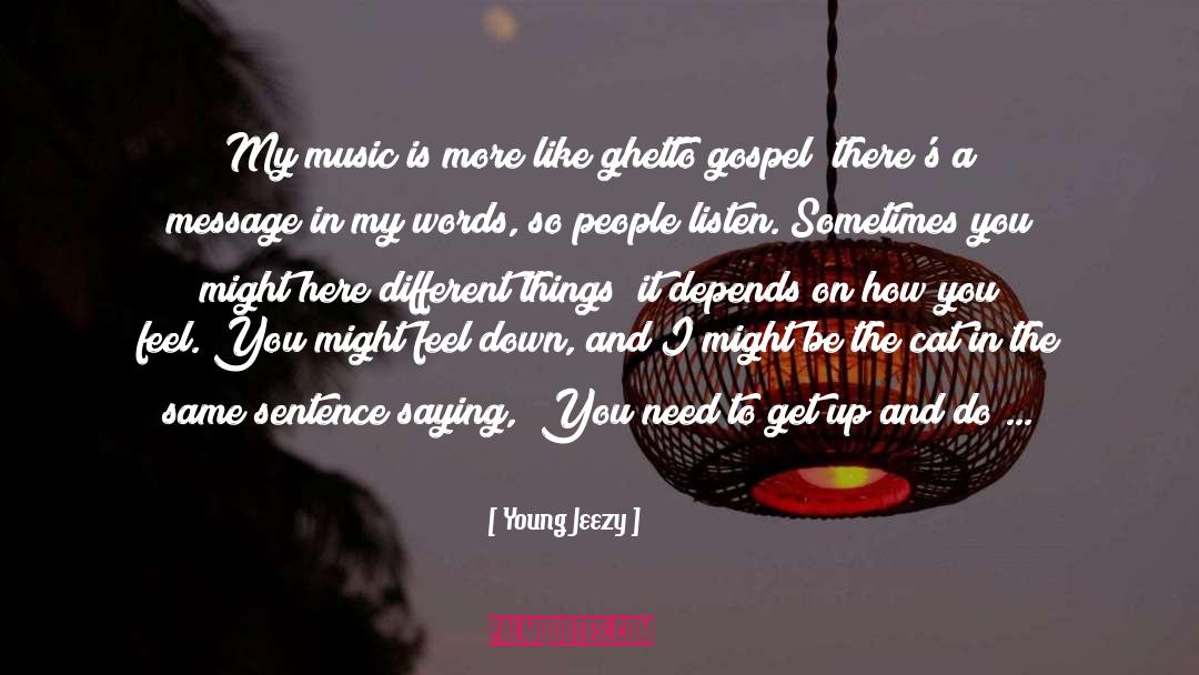 Messages quotes by Young Jeezy