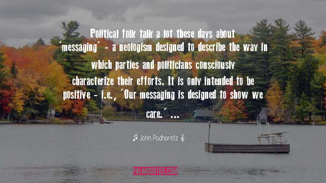 Messaging quotes by John Podhoretz