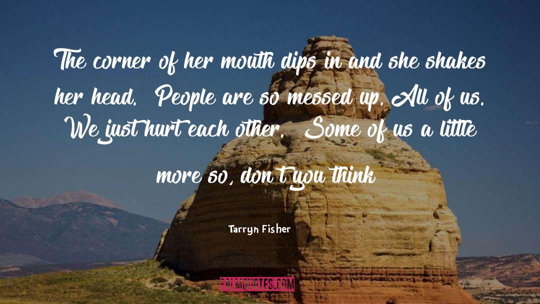 Messed Up Society quotes by Tarryn Fisher