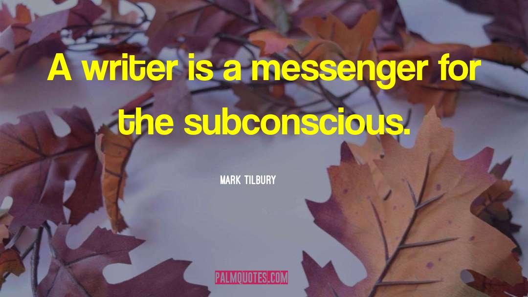 Messenger quotes by Mark Tilbury
