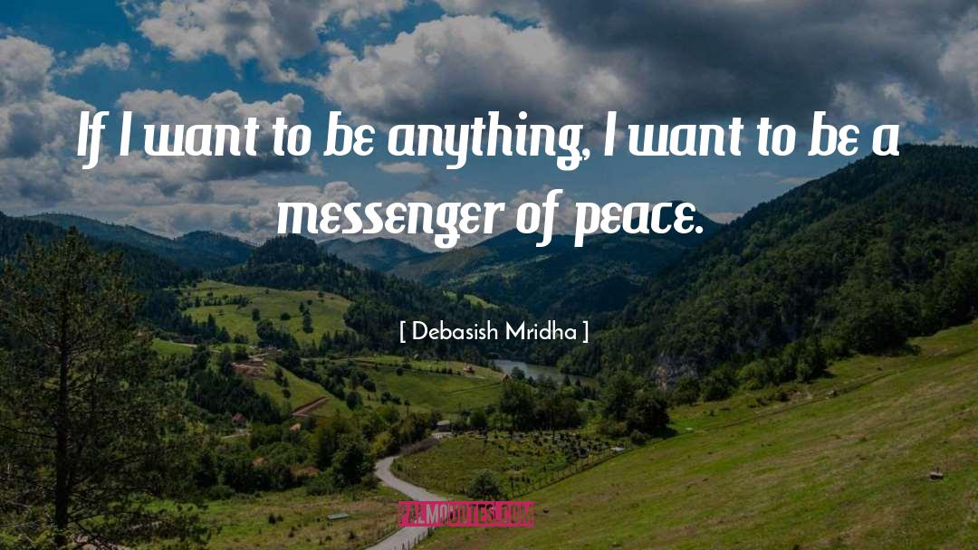 Messenger quotes by Debasish Mridha