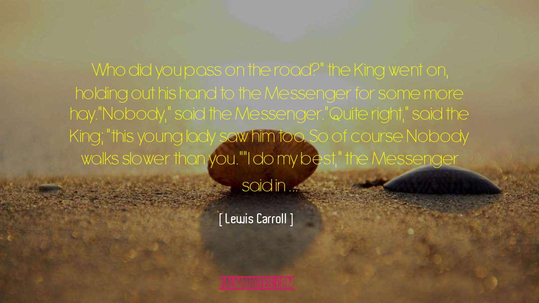 Messenger quotes by Lewis Carroll