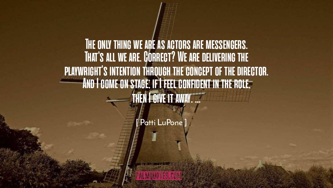 Messengers quotes by Patti LuPone