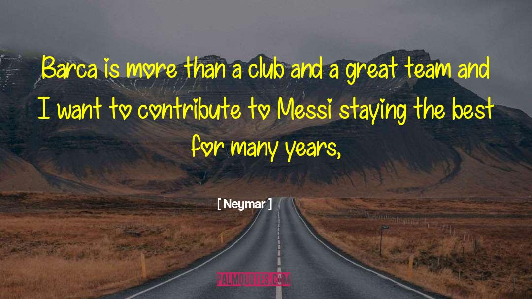 Messi Neymar Suarez quotes by Neymar