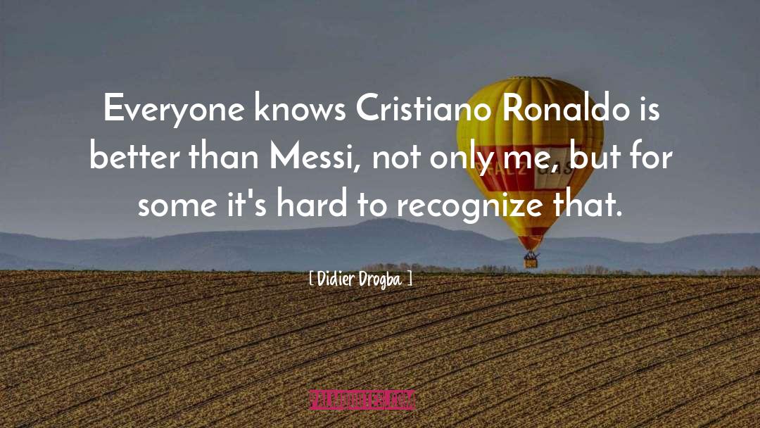 Messi quotes by Didier Drogba