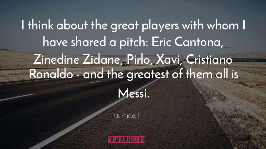 Messi quotes by Paul Scholes