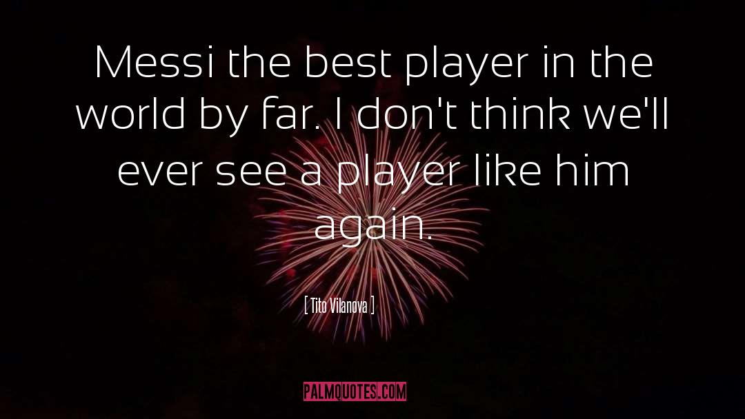 Messi quotes by Tito Vilanova