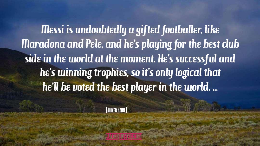 Messi quotes by Oliver Kahn