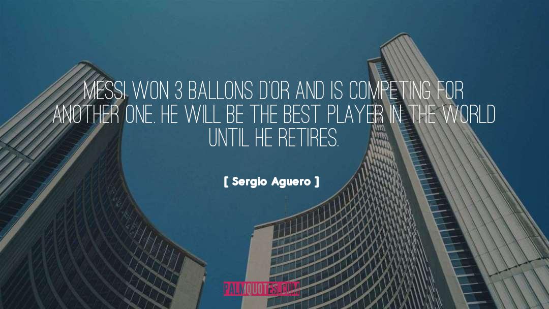 Messi quotes by Sergio Aguero
