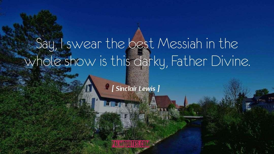 Messiah quotes by Sinclair Lewis