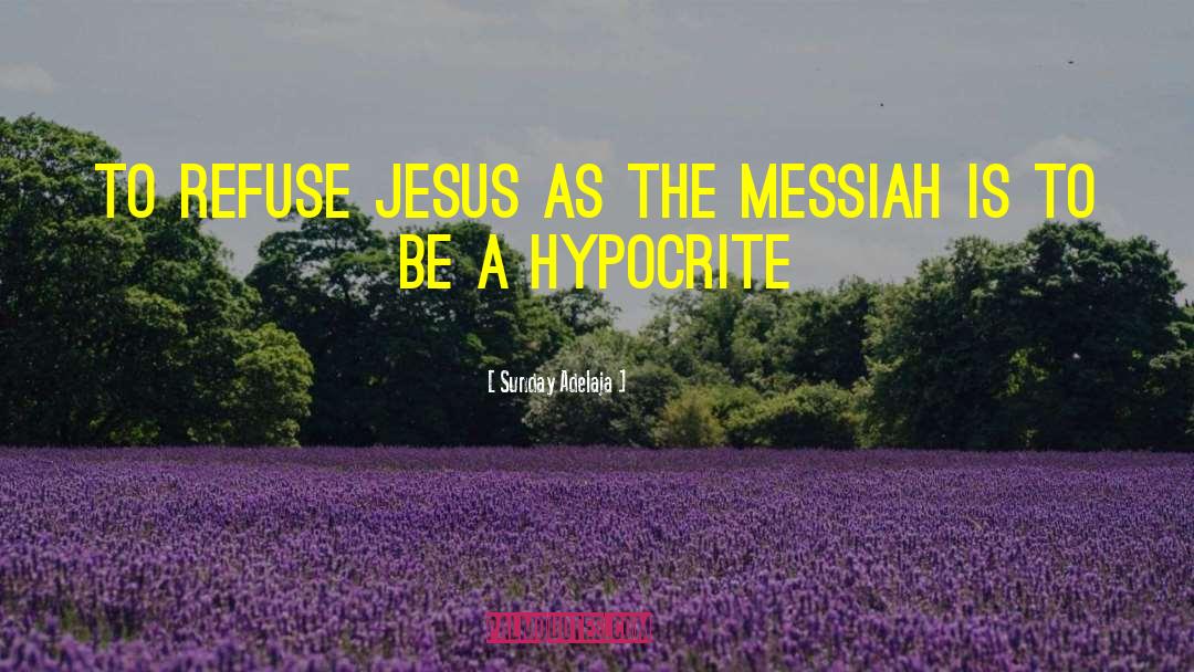 Messiah quotes by Sunday Adelaja