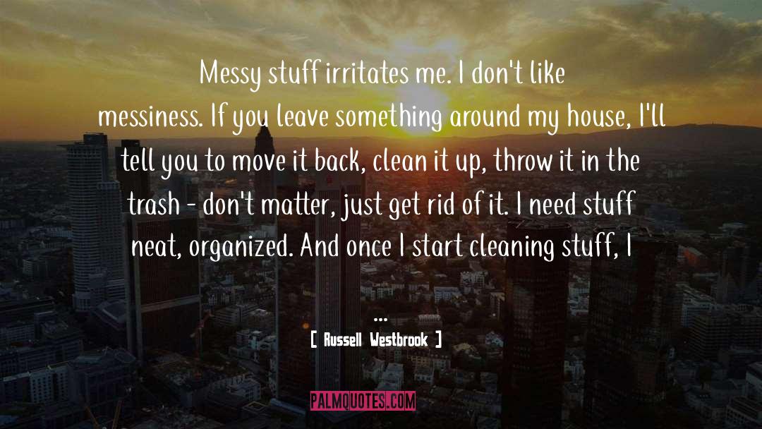 Messiness quotes by Russell Westbrook