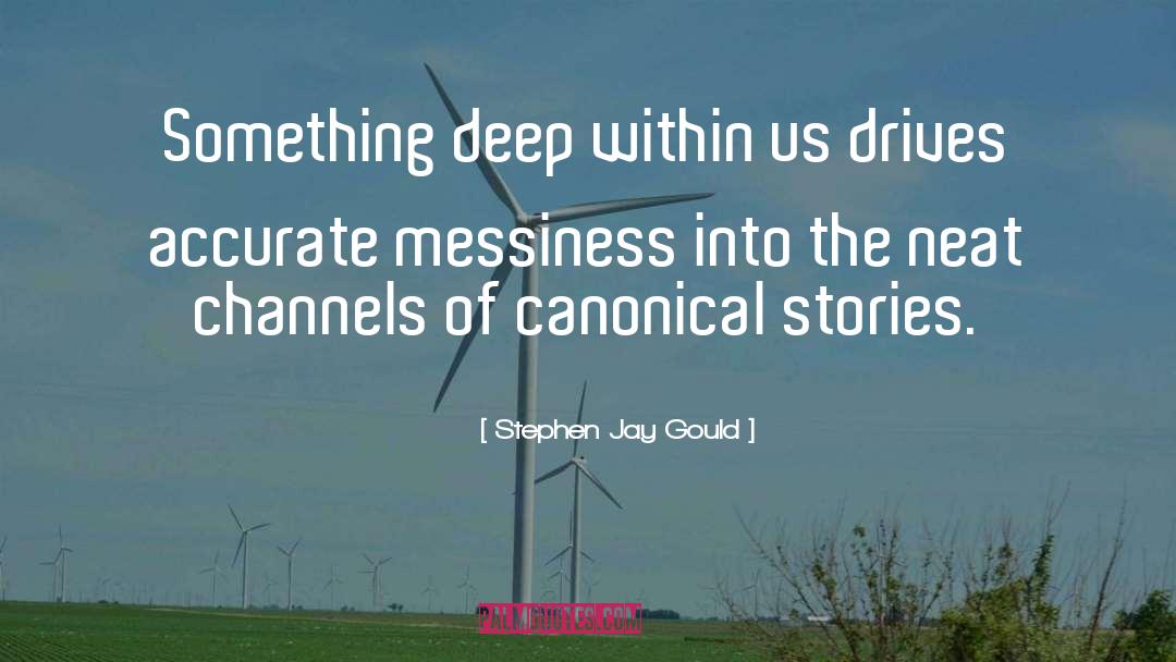 Messiness quotes by Stephen Jay Gould