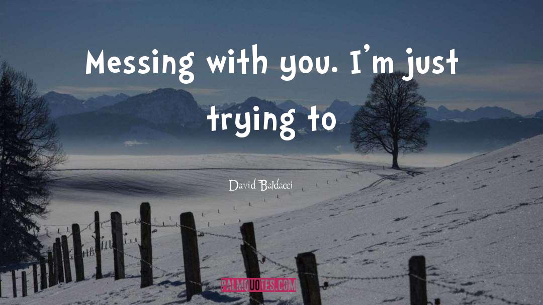 Messing Up quotes by David Baldacci