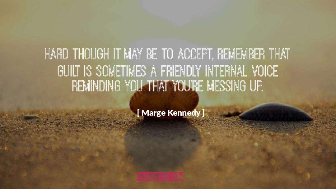 Messing Up quotes by Marge Kennedy