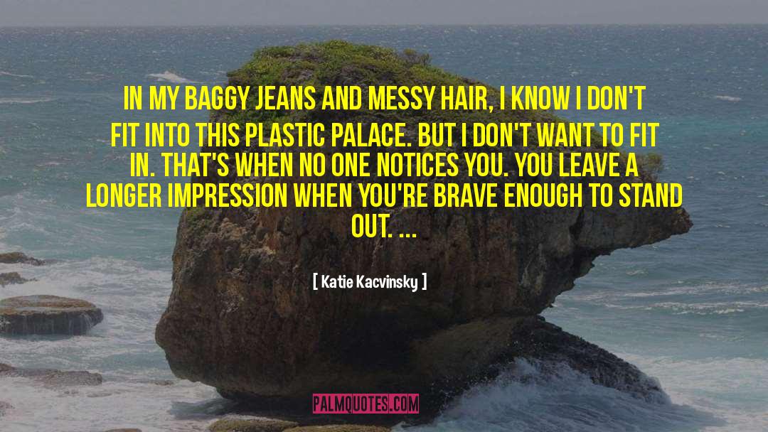 Messy Hair quotes by Katie Kacvinsky