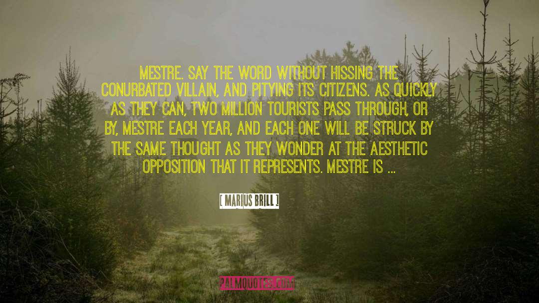 Mestre quotes by Marius Brill