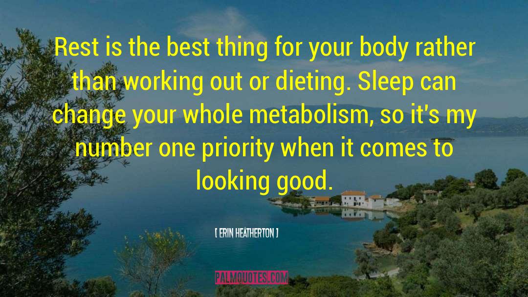 Metabolism quotes by Erin Heatherton
