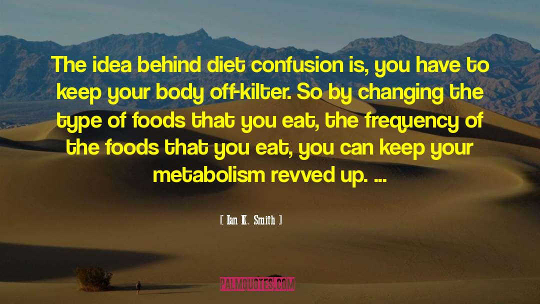 Metabolism quotes by Ian K. Smith