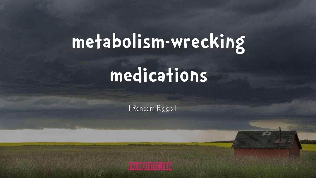 Metabolism quotes by Ransom Riggs