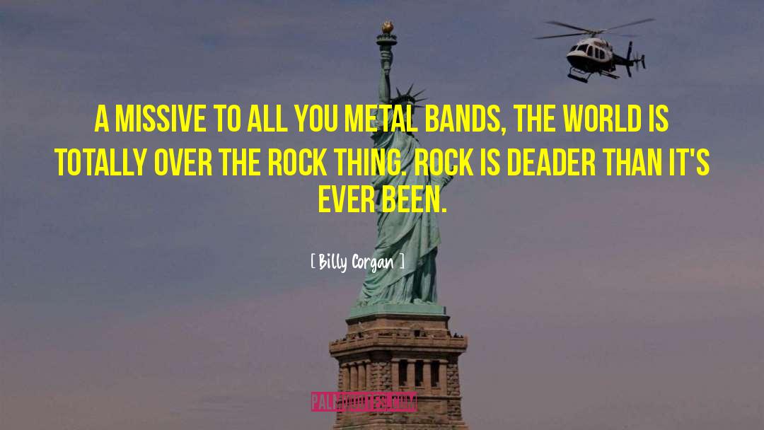 Metal Band quotes by Billy Corgan