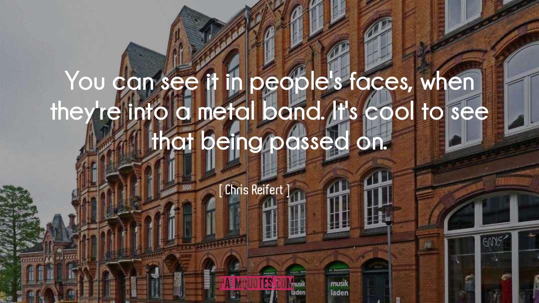 Metal Band quotes by Chris Reifert