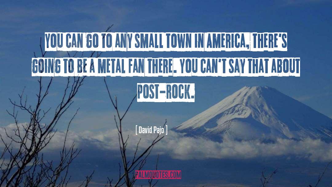 Metal Fans quotes by David Pajo