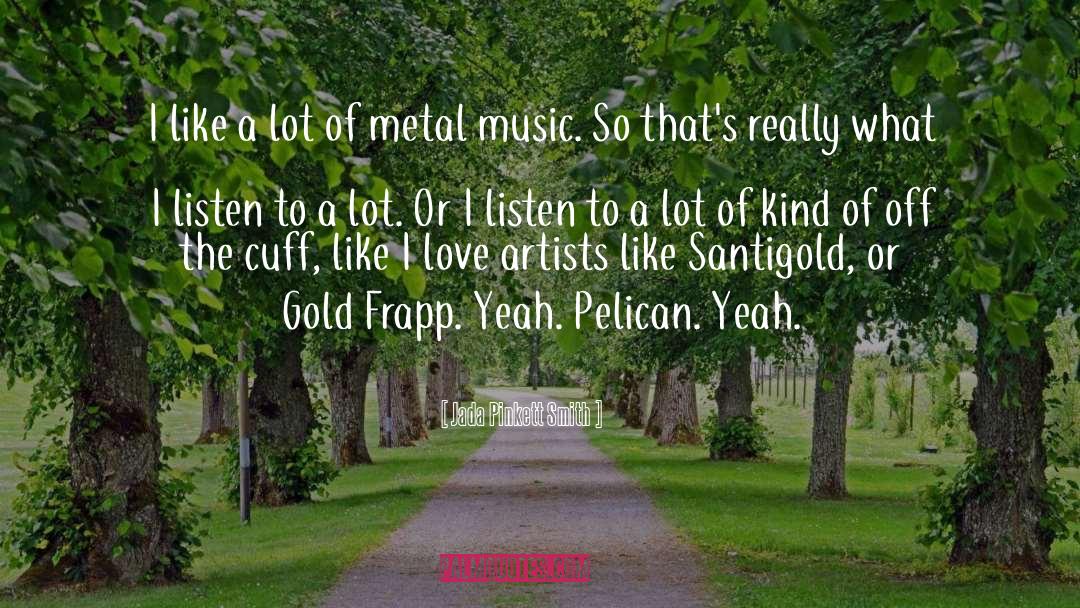 Metal Music quotes by Jada Pinkett Smith