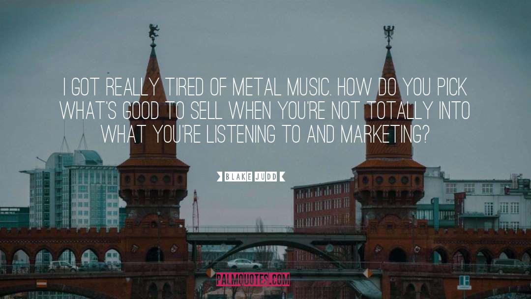 Metal Music quotes by Blake Judd