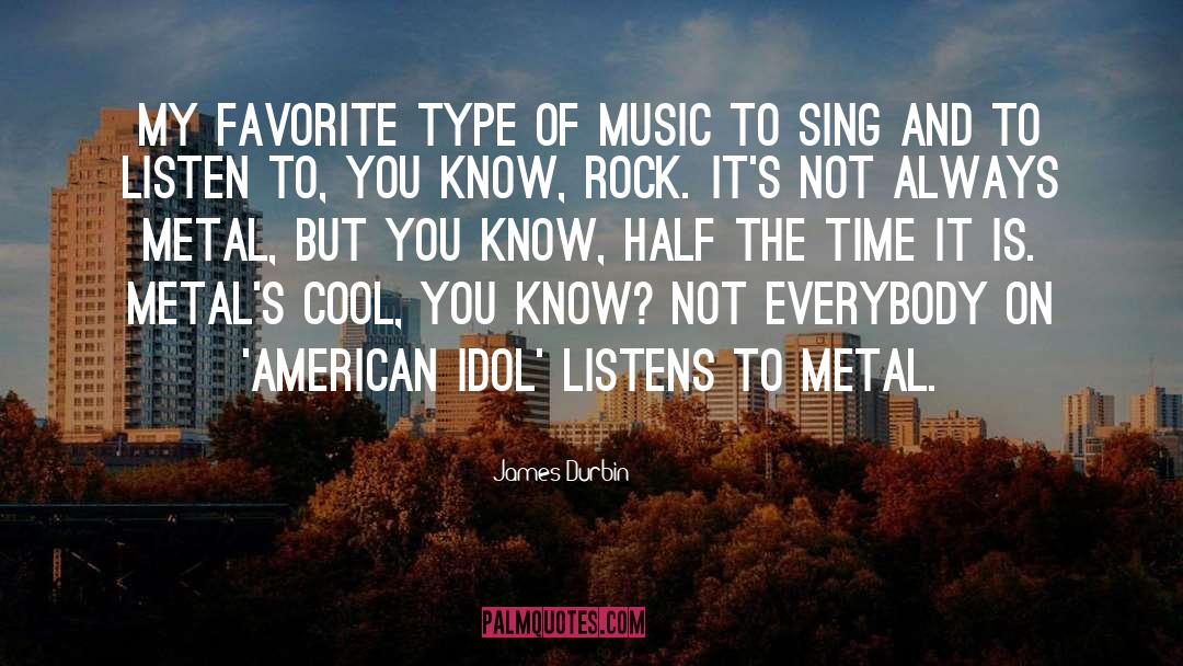 Metal Music quotes by James Durbin