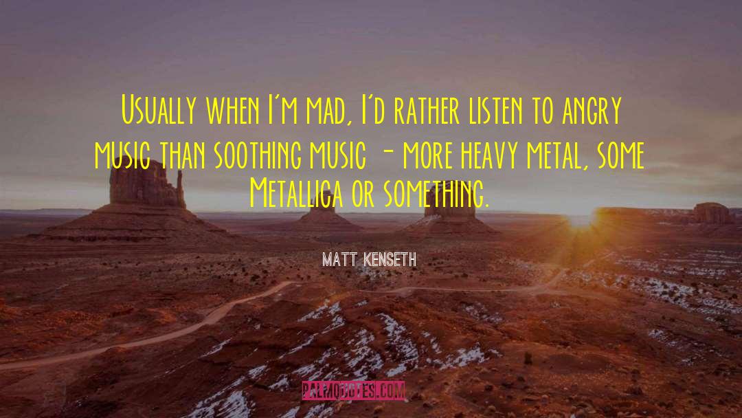 Metallica quotes by Matt Kenseth
