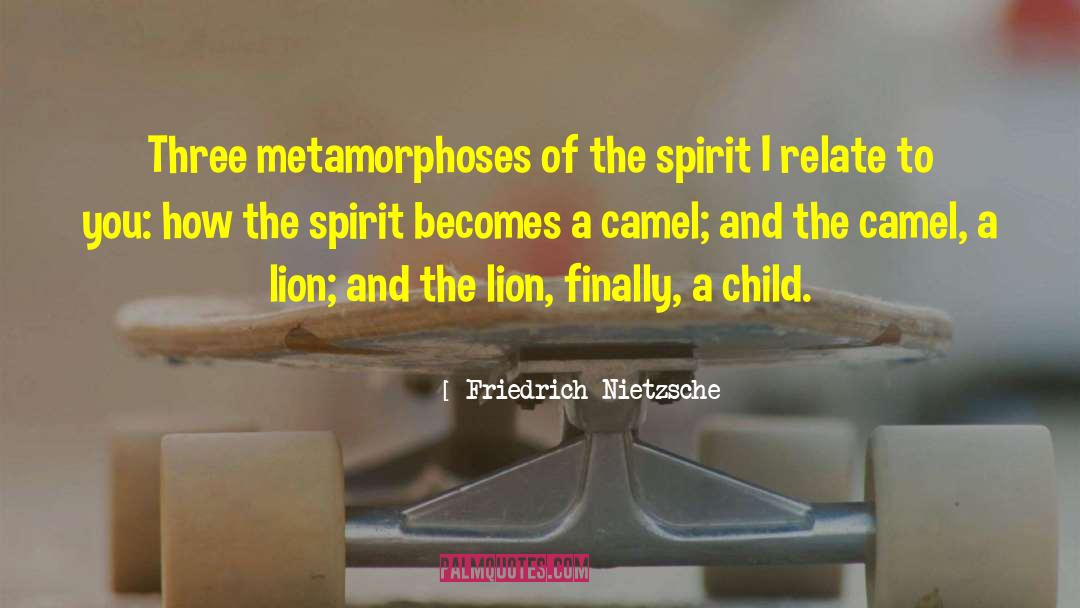 Metamorphoses quotes by Friedrich Nietzsche