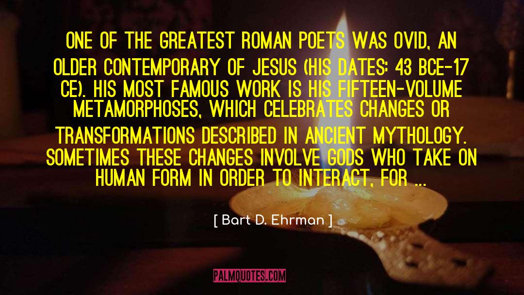 Metamorphoses quotes by Bart D. Ehrman