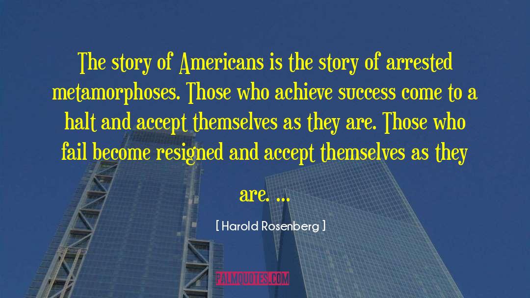 Metamorphoses quotes by Harold Rosenberg