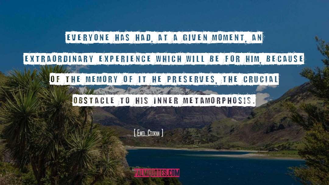 Metamorphosis quotes by Emil Cioran