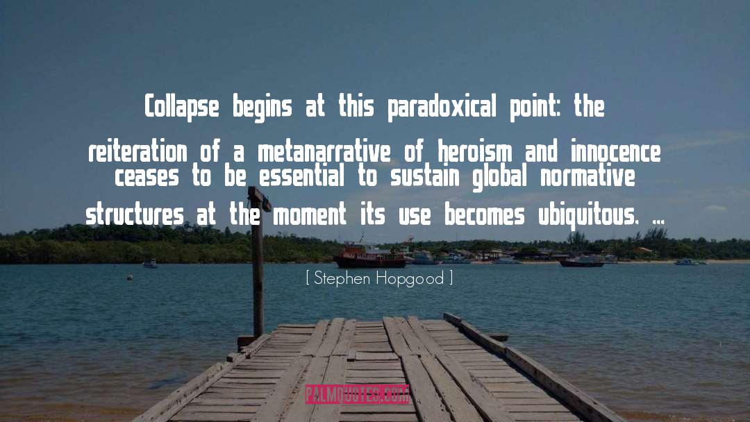 Metanarrative quotes by Stephen Hopgood