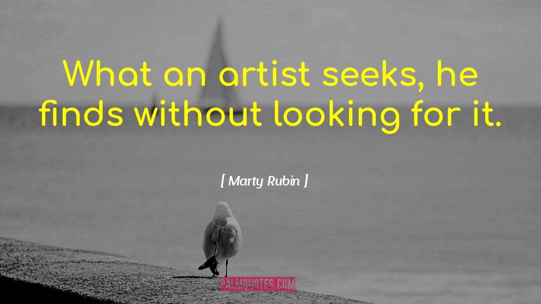 Metaphor For An Artist quotes by Marty Rubin