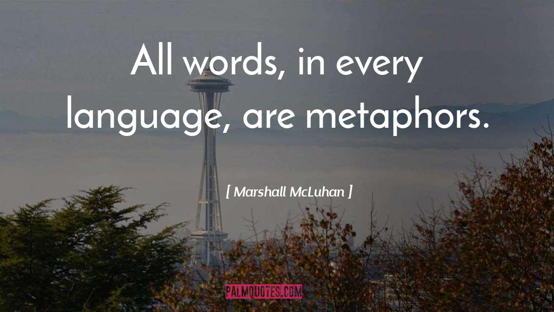 Metaphor quotes by Marshall McLuhan