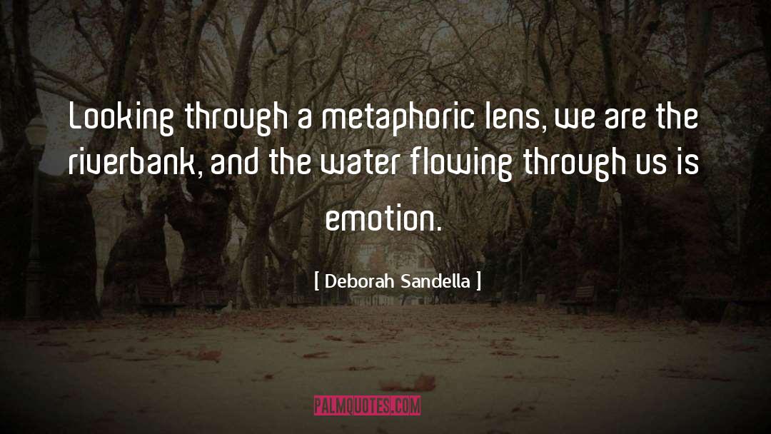 Metaphoric quotes by Deborah Sandella