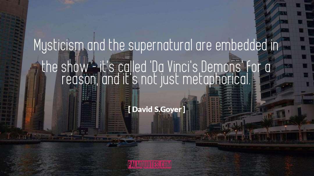 Metaphorical quotes by David S.Goyer