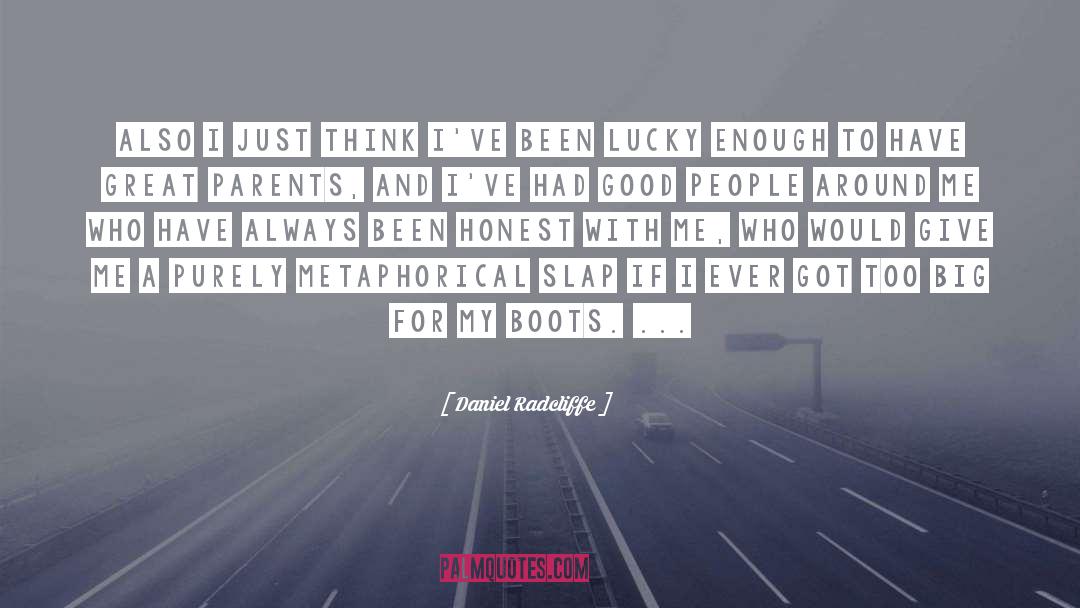 Metaphorical quotes by Daniel Radcliffe