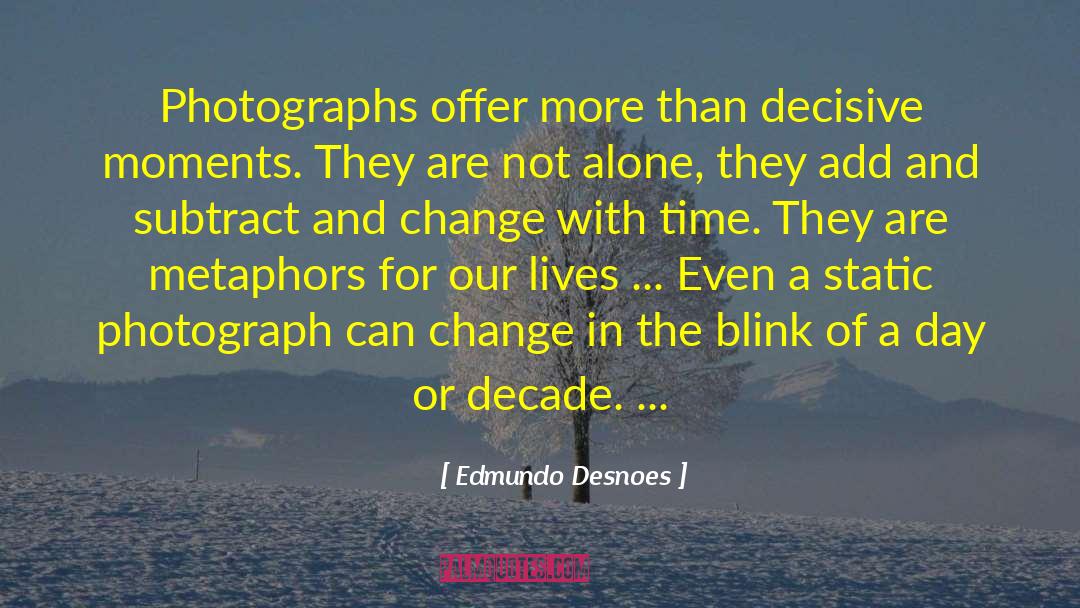 Metaphors quotes by Edmundo Desnoes