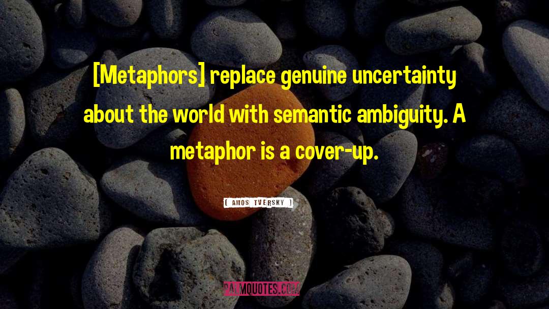 Metaphors Similies quotes by Amos Tversky