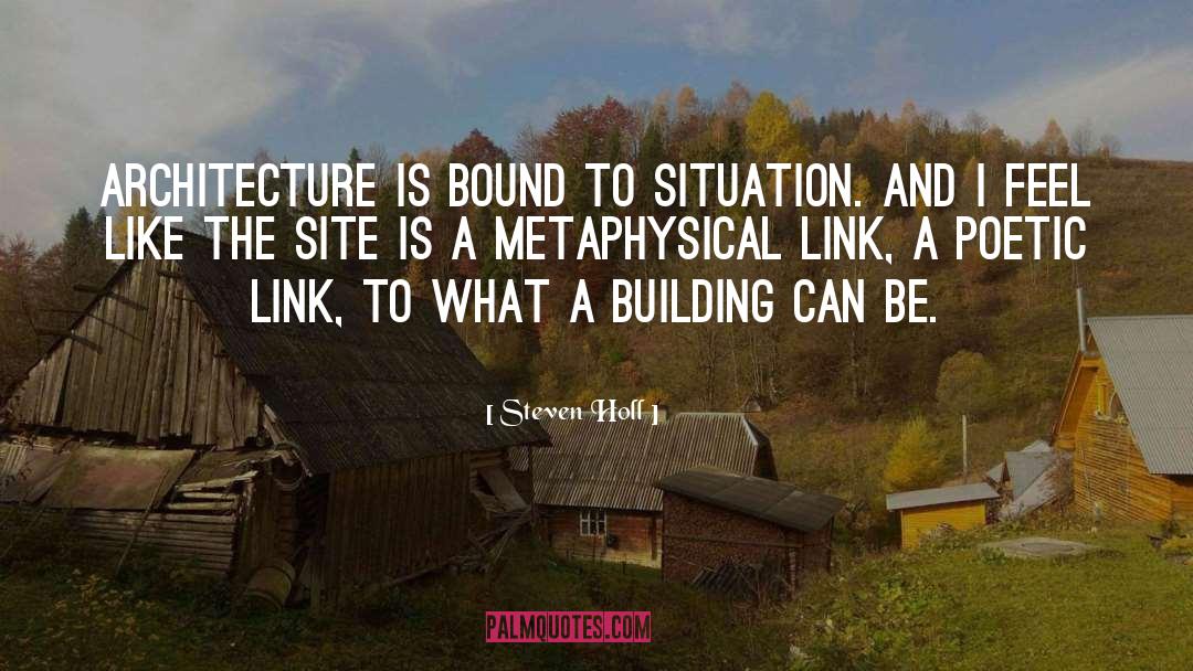 Metaphysical quotes by Steven Holl