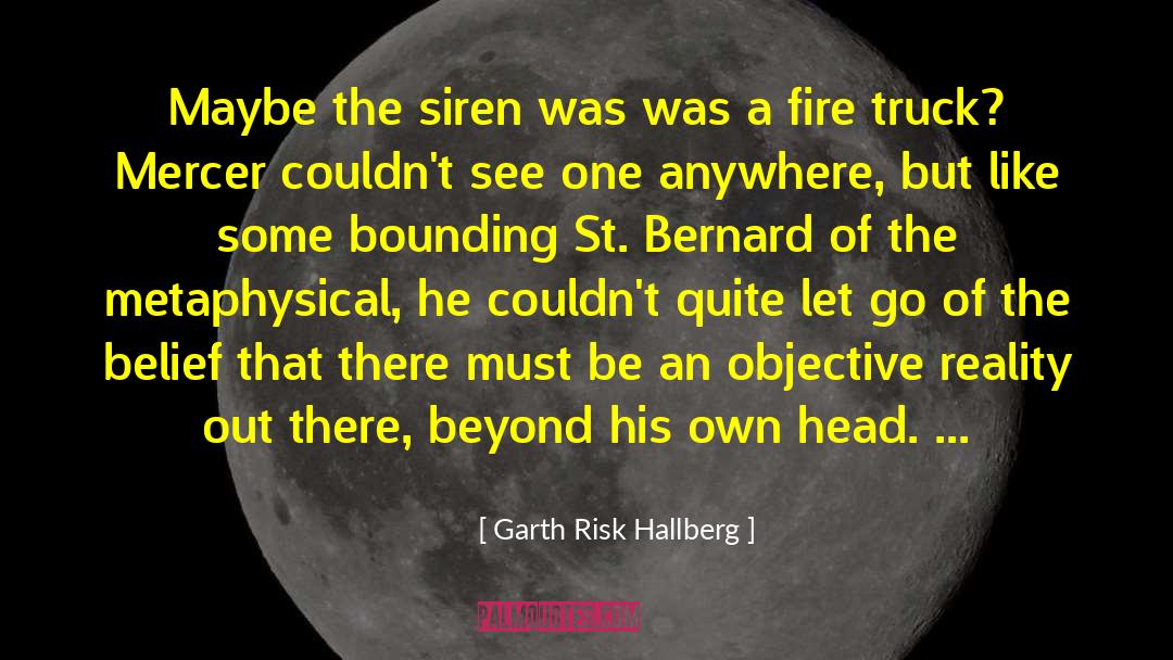 Metaphysical quotes by Garth Risk Hallberg