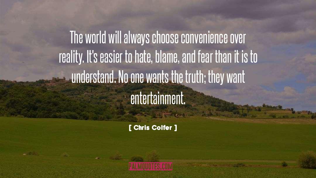 Metaphysical Truth Reality quotes by Chris Colfer