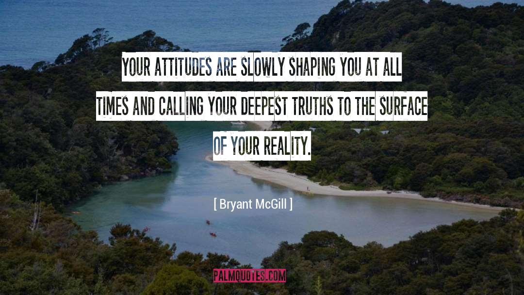 Metaphysical Truth Reality quotes by Bryant McGill