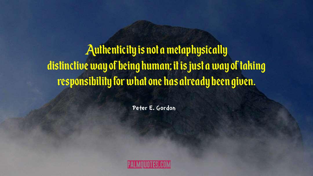 Metaphysically Insecure quotes by Peter E. Gordon